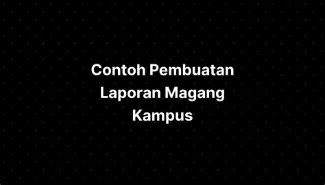 Contoh Pembuatan Laporan Magang