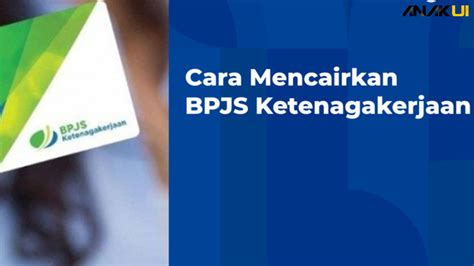 Mengapa Harus Mencairkan BPJS Ketenagakerjaan?