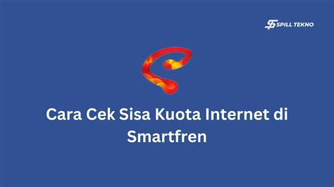 Tips untuk Meningkatkan Keterangaan Mengecek Kuota Smartfren