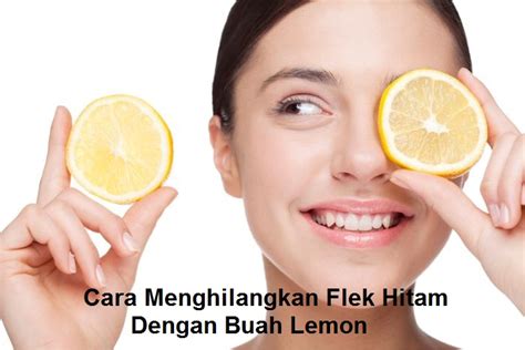 Cara Menghilangkan Flek Hitam Secara Alami