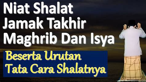 Perbedaan Shalat Jamak Tahnih Isya' dan Maghrib