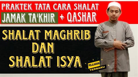 Mengetahui Hukum Shalat Jamak Takhir Qashar