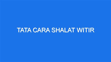 Tata Cara Shalat Witir